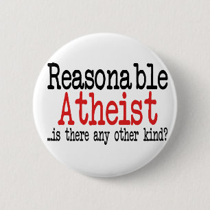 Reasonable Atheist 6 Cm Round Badge