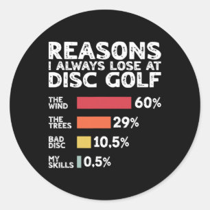Reasons I Always Lose At Disc Golf Funny Disc Golf Classic Round Sticker