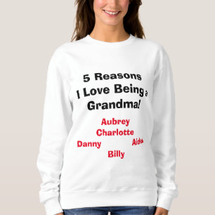 "Reasons I Love Being a Grandma!" Sweatshirt