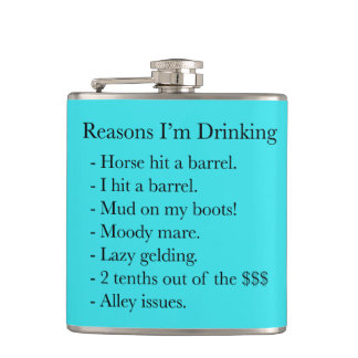 Reasons I'm Drinking Barrel Racer's Flask
