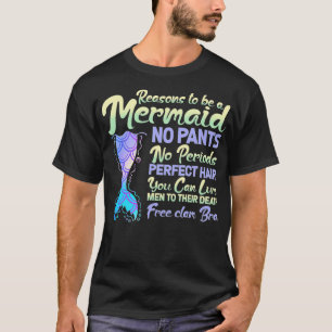 Reasons To Be A Mermaid Cute T-Shirt