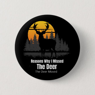 Reasons Why I Missed The Deer 6 Cm Round Badge