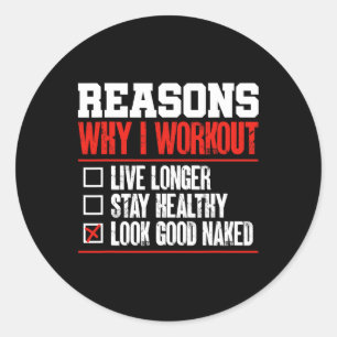 Reasons Why I Work Out Gym Bodybuilder Fitness Hum Classic Round Sticker