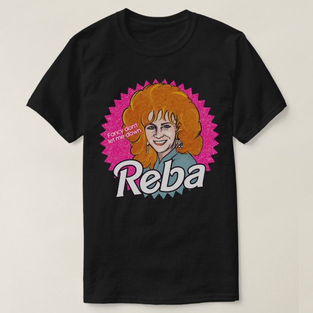 Reba Fancy Dont Let Me Down T-Shirt (Design Front)