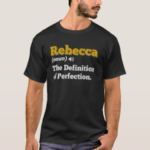 Rebecca Gift Name Personalised Birthday Name Defin T-Shirt