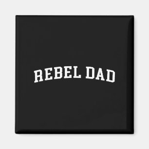 Rebel Dad  Magnet