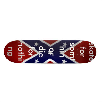 rebel_flag, skate for somthin or die for nothing skateboard
