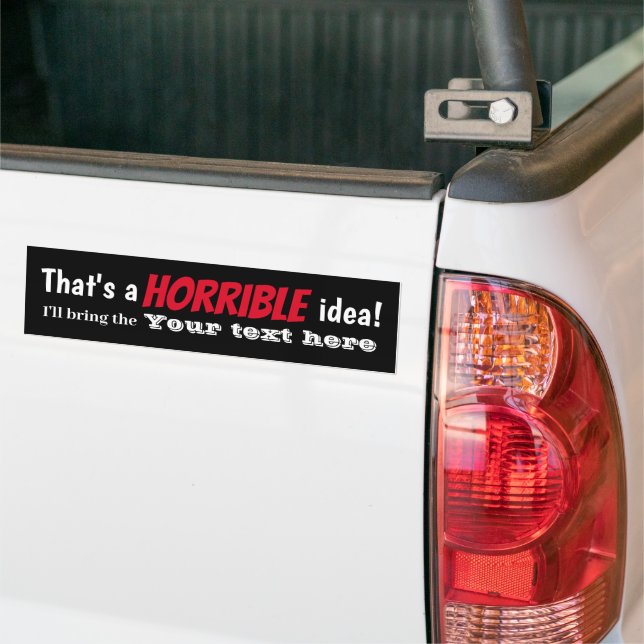 Rebel Horrible Idea Bumper Sticker (On Truck)