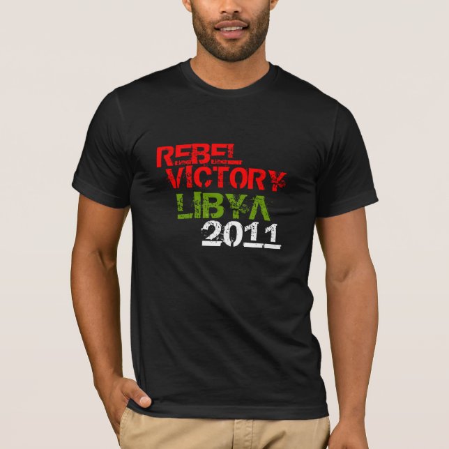 REBEL VICTORY LIBYA 2011 T-Shirt (Front)