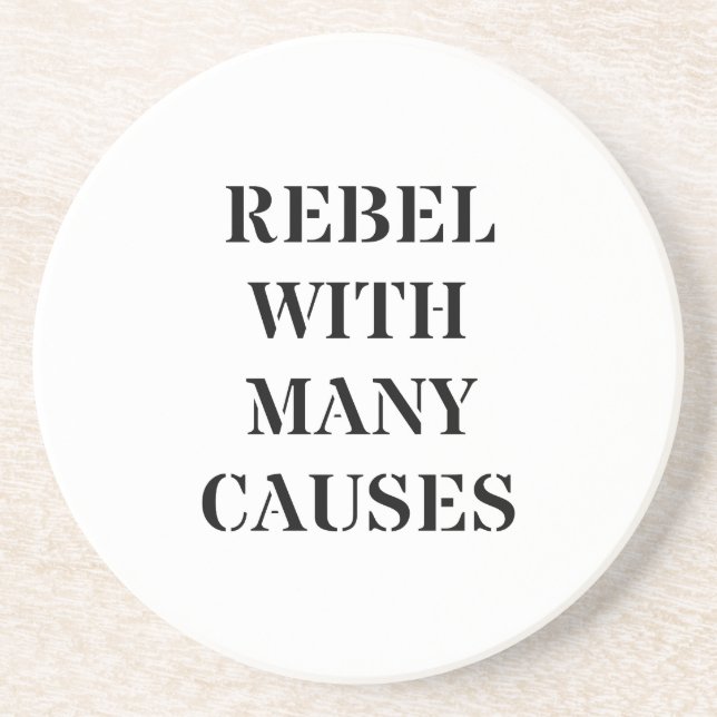 Rebel With Many Causes Coaster (Front)