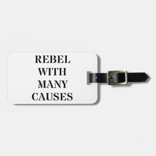 Rebel With Many Causes Luggage Tag