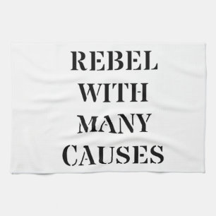 Rebel With Many Causes Tea Towel