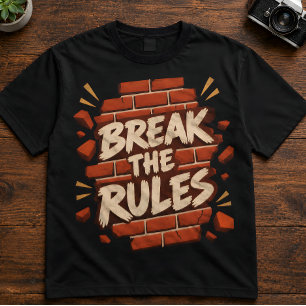 Rebellion Quote "Break The Rules" Rebels T-Shirt