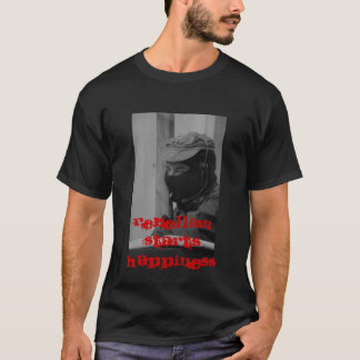 Rebellion Starts Happiness T-Shirt