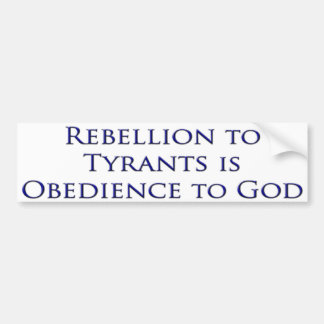 Rebellion to Tyrants Bumper Sticker