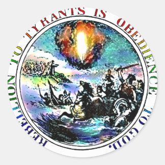 Rebellion to Tyrants is Obedience to God Classic Round Sticker