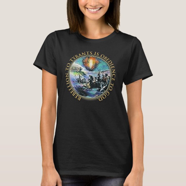 Rebellion to Tyrants is Obedience to God Gold Text T-Shirt (Front)