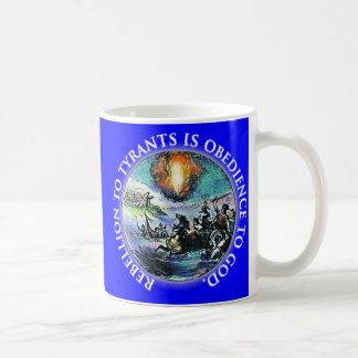 Rebellion to Tyrants is Obedience to God Mugs