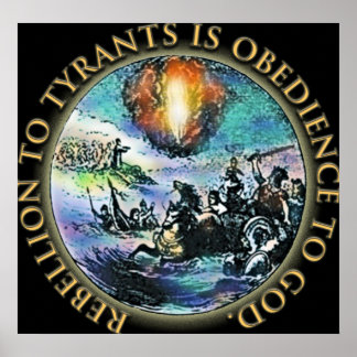 Rebellion to tyrants is Obedience to God Posters