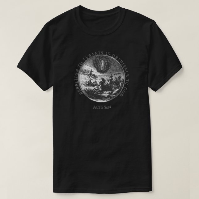 Rebellion to Tyrants is Obedience to T-Shirt (Design Front)