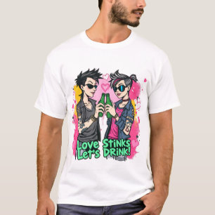 Rebellious Romance: Love Stinks, Let’s Drink T-Shirt