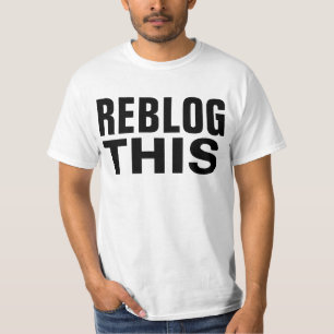 reblog this T-Shirt