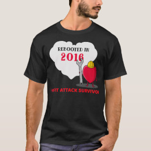 Rebooted in 2016 Heart Attack Survivor Gift Idea _ T-Shirt