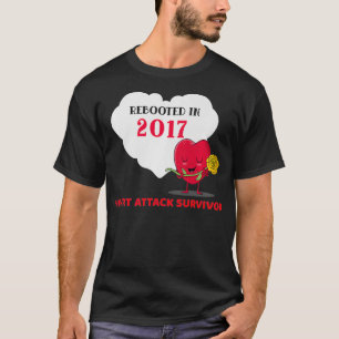 Rebooted in 2017 Heart Attack Survivor Gift Idea P T-Shirt