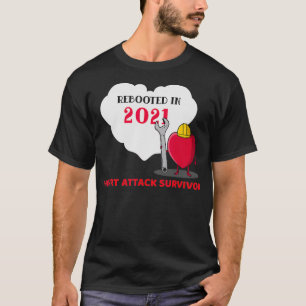 Rebooted in 2021 Heart Attack Survivor Gift Idea _ T-Shirt