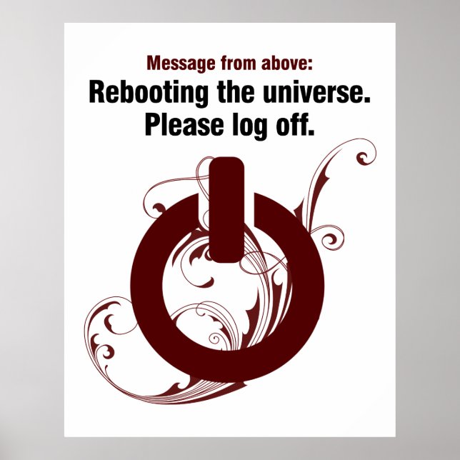 Rebooting the universe. Please log off Poster (Front)