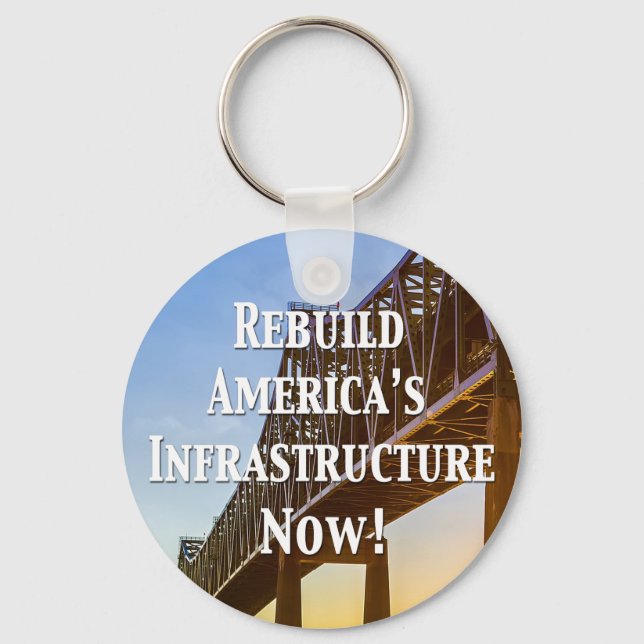 Rebuild America’s Infrastructure Now! Key Ring (Front)
