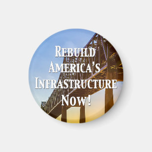 Rebuild America’s Infrastructure Now! Magnet