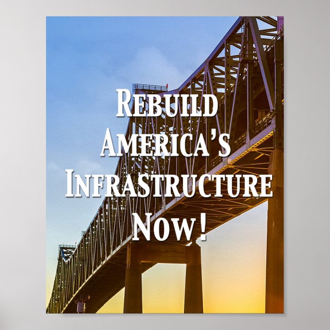 Rebuild America’s Infrastructure Now! Poster (Front)