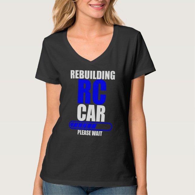 Rebuilding Rc Car  Please Wait       T-Shirt (Front)