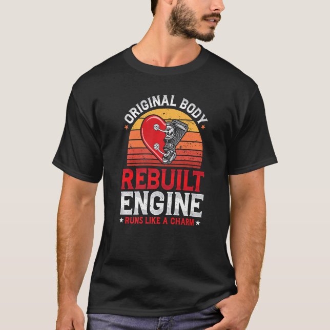 Rebuilt Engine Open Heart Surgery Recovery Survivo T-Shirt (Front)