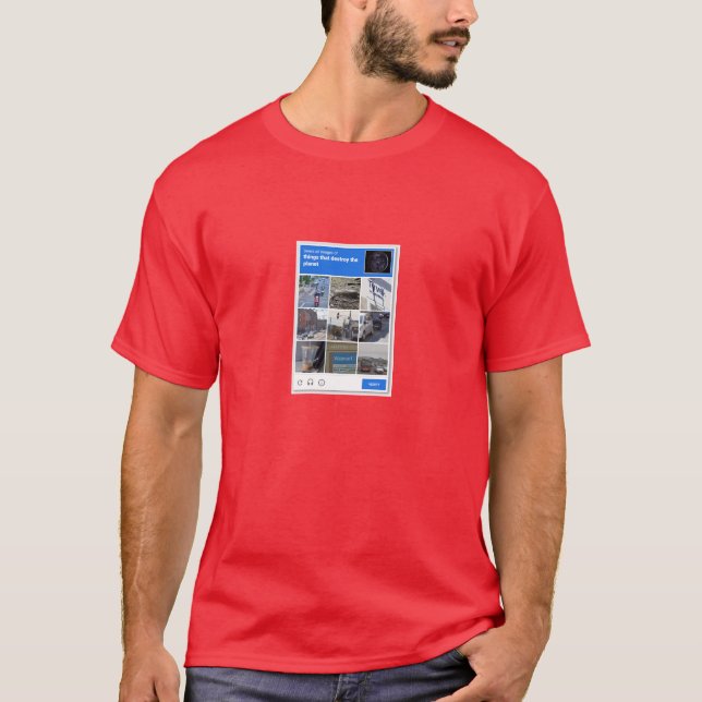 ReCaptcha: Things that destroy the planet T-Shirt (Front)