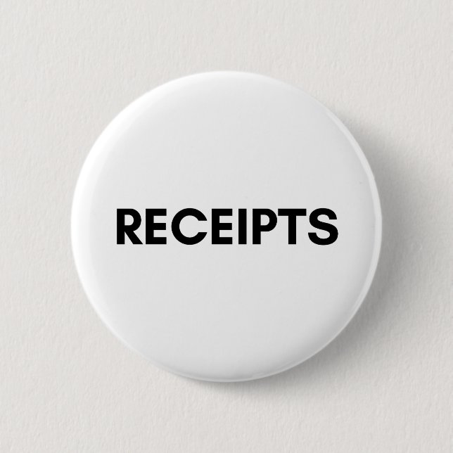 receipts 6 cm round badge (Front)