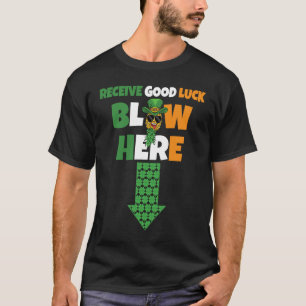 Receive Good Luck Blow Here Swinger Patricks Day P T-Shirt