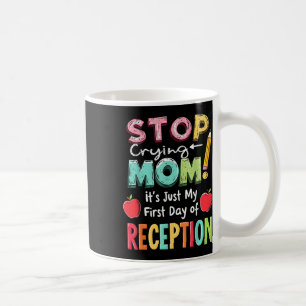 Reception Back To School First Day Of Nursery Rece Coffee Mug