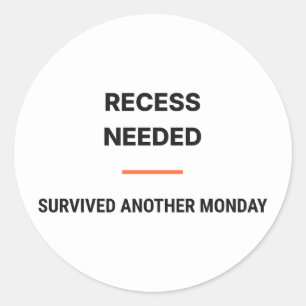 Recess Needed Survived Another Monday Sticker