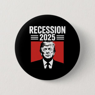 Recession 2025 Thanks Trump Ironic Political Funny 6 Cm Round Badge