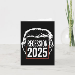Recession 2025 Thanks Trump Ironic Political Funny Card