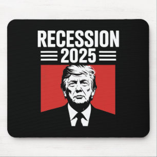 Recession 2025 Thanks Trump Ironic Political Funny Mouse Pad