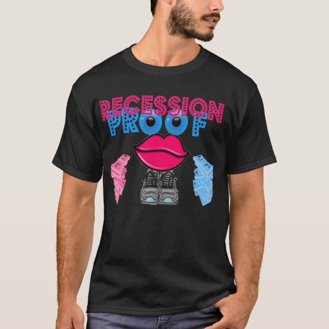 Recession Proof T-Shirt (Front)