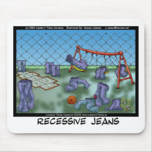 Recessive Jeans Funny Gifts Tees & Collectibles Mouse Pad