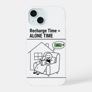 Recharge Time = Alone Time Phone Case – Funny Gift