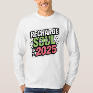 Recharge Your Soul in 2025 Sticker Design T-Shirt