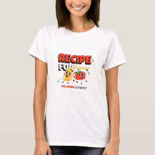 Recipe for Happiness: Food, Friends, & Family Food T-Shirt