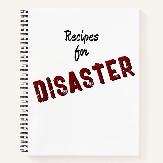 Recipes For Disaster - Spiral Handwritten Cookbook Notebook (Front)