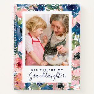 Recipes for My Granddaughter   Floral Cookbook Notebook